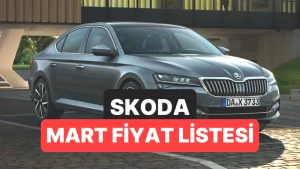 Mart 2026'da Skoda Modellerinin Güncel Fiyatları: Hangi Araç Ne Kadar?